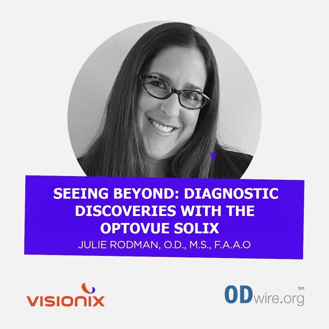 US_EXT_Webinar: "Seeing Beyond: Diagnostic Discoveries with the Optovue Solix" - Dr. Julie Rodman Image